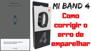 Mi Band 4 não foi possivel emparelhar - Corrija esse erro redefina a pulseira e tente novamente 😎👍