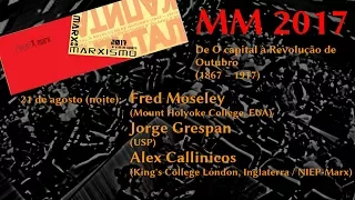 MM 2017 | Fred Moseley · Jorge Grespan · Alex Callinicos | 21/ago. (noite)