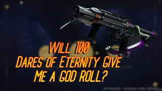 Will 100 Dares of Eternity Give me a GOD ROLL? - Destiny 2