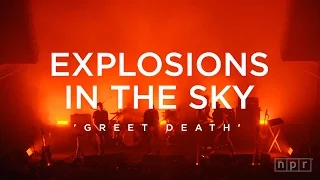 Explosions In The Sky: Greet Death | NPR Music Front Row