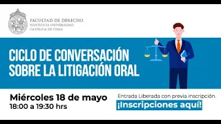 Ciclo de Conversación: Litigación oral y negociación