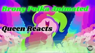 [Queen Reacts] Brony Polka Animated