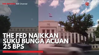The Fed Naikkan Suku Bunga Acuan 25 BPS | IDX CHANNEL