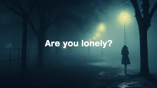 Are you lonely? // Dark misty ambient music (slow playlist)