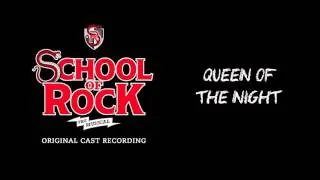 Queen of the Night (Broadway Cast Recording) | SCHOOL OF ROCK: The Musical