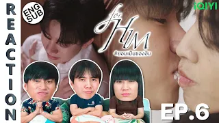 (ENG SUB) [REACTION] ยอมเป็นของฮิม FOR HIM THE SERIES | EP.6 | IPOND TV