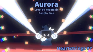 Aurora - Project Arrhythmia level by noodlekin (Song by Creo) [HEARTSTRINGS #7]