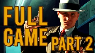 LA NOIRE Gameplay Walkthrough FULL GAME [1080p PC] - No Commentary (PART 2 of 2)