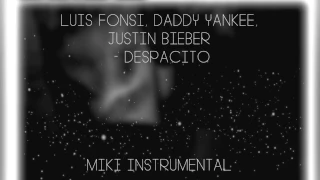 Luis Fonsi, Daddy Yankee - Despacito ft. Justin Bieber [Instrumental]