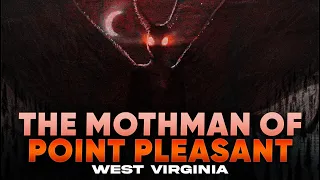 The Mothman of Point Pleasant ,West Virginia