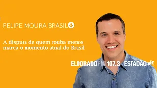 Felipe Moura fala sobre corrupção no Brasil: disputa de quem rouba menos