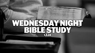 Wednesday Night Bible Study | January 3, 2024