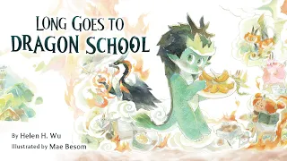 Long Goes to Dragon School – 🐉 An inspiring read aloud tale by Helen Wu