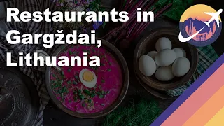 Restaurants in Gargždai, Lithuania