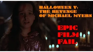 EPIC FILM FAIL - Halloween V: The Revenge Of Michael Myers (1989)