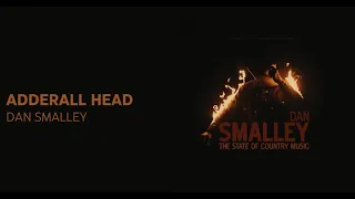 Adderall Heard - Official Lyric Video - Dan Smalley