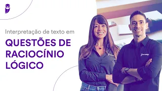 Interpretação de Texto em Questões de Raciocínio Lógico