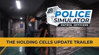 Police Simulator: Patrol Officers – The Holding Cells Update