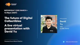 The future of Digital Collectibles - A live virtual presentation with David Yu