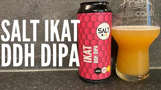 Salt Ikat DDH DIPA By Salt Beer Factory | British Craft Beer Review