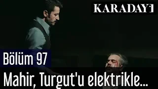 Karadayı 97.Bölüm | Mahir, Turgut'u elektrikle konuşturmaya çalışır