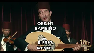Oss 117 - Bambino ( Remix)