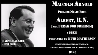 Malcolm Arnold: Albert, R.N. (1953)