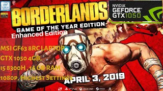 Borderlands Game of the Year Enhanced Edition GTX 1050 4 GB + i5 8300h 16 GB RAM | 1080p | MSI GF63