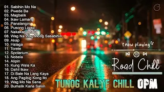 🤟BEST OPM TUNOG KALYE - ROAD CHILL PLAYLIST