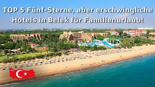 Traumhafte Ferien: TOP-5 Günstige 5-Sterne-Hotels in Belek für Familien!