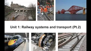 Railway Engineering - Unit1 Railway systems (Part 2)