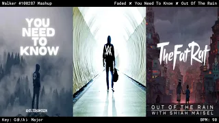 Faded ✘ You Need To Know ✘ Out Of The Rain (Mashup) - Alan Walker, Axel Johansson, TheFatRat & More!