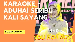 KARAOKE - ADUHAI SERIBU KALI SAYANG VERSI KOPLO