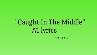 Caught in the Middle lyrics A1