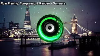 Tungevaag & Raaban - Samsara (Bass Boosted)