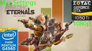 The Amazing Eternals - GTX 1050 Ti - G4560 - 1080p - Max Settings