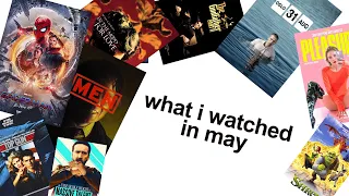 what i watched in may