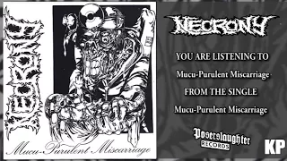 Necrony - Mucu-Purulent Miscarriage (Full Single Stream)