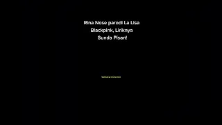 Rina Nose Parodikan Lisa black Pink