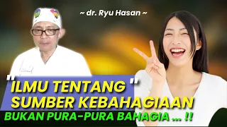 Ilmu Tentang Sumber Kebahagian - Ryu Hasan
