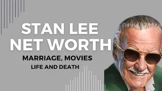 Stan Lee Net Worth, Marriage, Movies, Life and Death | Luxuricity