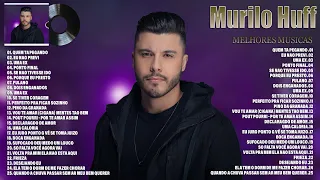 Murilo Huff 2023  - As Melhores e Músicas Novas 2023 - Murilo Huff Músicas Mais Tocadas 2023