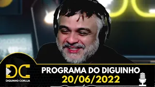 Programa do Diguinho  -  20/06/2022