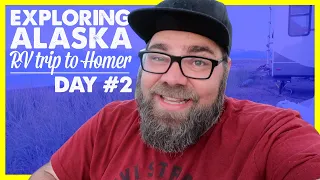 Exploring Alaska :: RV Trip to Homer, Alaska :: Day 2