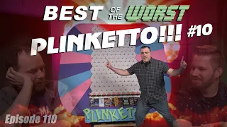 Best of the Worst: Plinketto #10