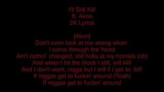 50 Cent - I'll Still Kill ft. Akon [2K Lyric]
