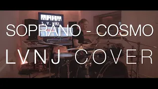 Soprano - Cosmo (LVNJ Cover)