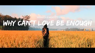 WINARTA & MrWhite - Why Can't Love Be Enough (Sub Español/Lyrics)