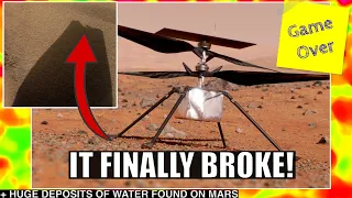 Oh No! It's The End of Mars Helicopter Mission + Huge Water Deposits Found on Mars