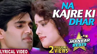 LYRICAL : Na Kajre Ki Dhar-Jhankar Beats |Mohra |Pankaj Udhas & Sadhana Sargam | 90's Romantic Songs